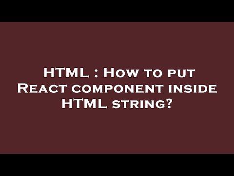 HTML : How to put React component inside HTML string?