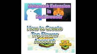 How to create Metamask Extension in Kiwi Browser | How to create Top Flower Account Step by step screenshot 2