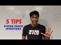 5 Tips for System Design Interviews 5 Tips for System Design Interviews