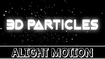 Create 3D Particles | Alight Motion | One Tap | Same Like After Effects | #tutorial #youtube
