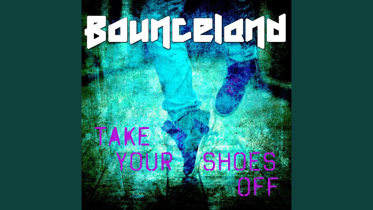 Take Your Shoes Off (Extended Mix) YouTube