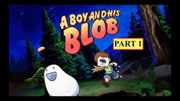 A Boy And His Blob Part 1 video game