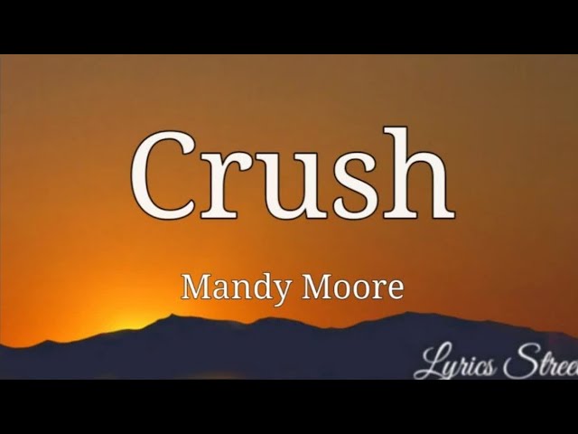 Crush (Lyrics) Mandy Moore @lyricsstreet5409 #lyrics #mandymoore #crush #pop #90s