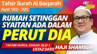 Tafsir Surah Al Baqarah (Ayat 102 - 103) - Ustaz Shamsuri Haji Ahmad