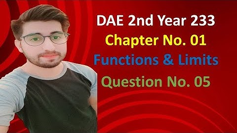 | DAE Math 233 | | 2nd Year | | Chapter No. 01| |Functions & Limits| | Question No. 05 |