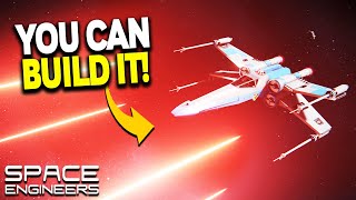 Build Star Wars X-Wings in Space Engineers!