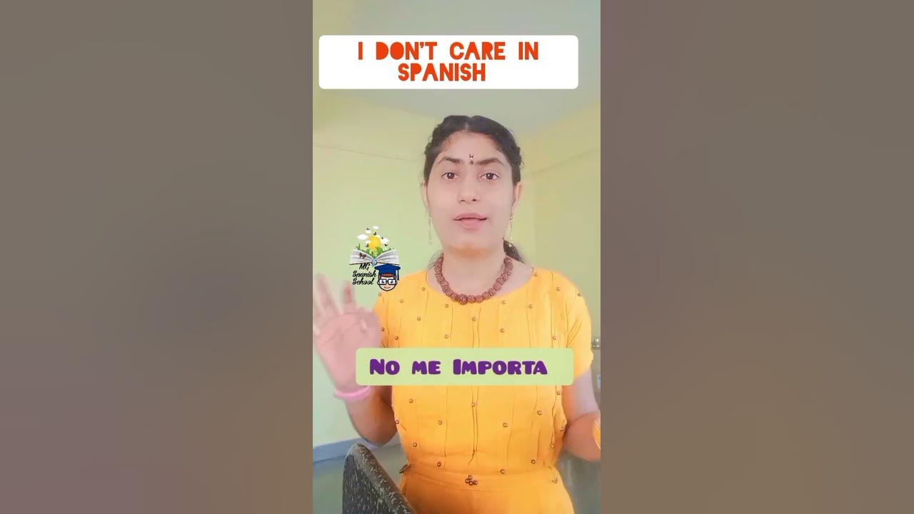 spanish-short-sentence-how-to-say-i-don-t-care-in-spanish