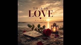 BULPAGE - This Is Love|Official Audio