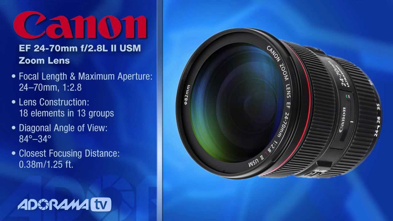 Canon Ef 24 70mm F 2 8l Ii Usm Zoom Lens Hands On Overview Adorama Photography Tv Youtube