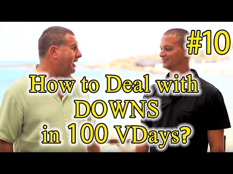 How to Deal with DOWNS in 100 Vacation Days?  Chapter #10