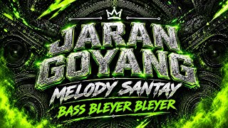 DJ JEDAG JEDUG JARAN GOYANG - NELLA KHARISMA- MELODY  SANTAY BASS BLEYER-BLEYER 