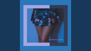 Download Lagu Perversa Animal MP3