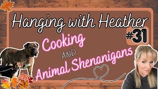 Hanging with Heather #31 Let's Make Kluski & Kraut AND TURKEY BUTTER!  Cleaning, Shopping & MORE!