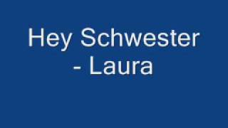 Laura - Hey Schwester