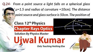 From a point source a light falls on a spherical glass surface ( μ=1.5 and radius of curvature =10cm