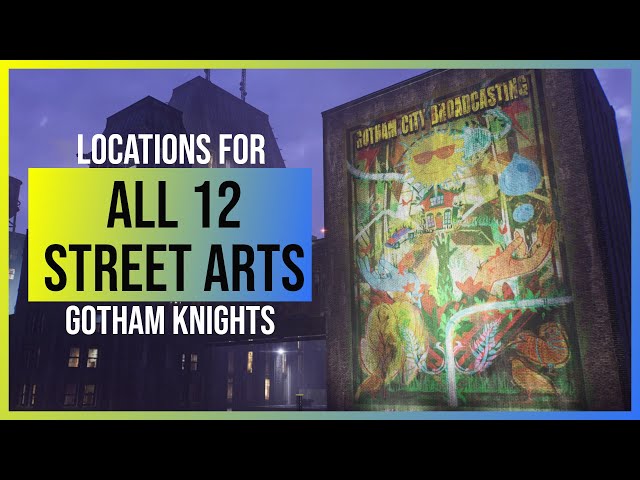 Gotham Knights: How To Find All 12 Street Art Murals