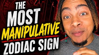 The Most Manipulative Zodiac Sign