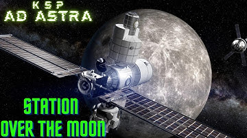 Station Over the Mun (KSP AD ASTRA) Ep4