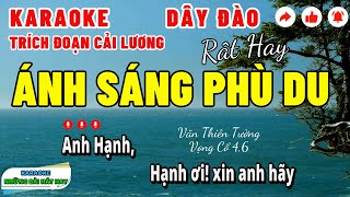 Karaoke Trích Đoạn Ánh Sáng Phù Du Dây Đào Rất Hay