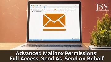 Microsoft 365:  Advanced Mailbox Permissions: Full Access, Send As, Send on Behalf