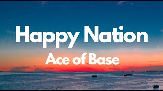 Ace of Base - Happy Nation (Lyrics) Resimi