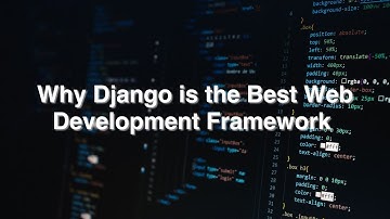 Why Django is the Best Web Development Framework?