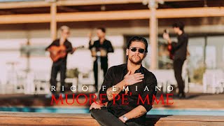 Video thumbnail of "Rico Femiano - Muore pe' mme (Official video)"