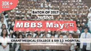 MBBS Mayhem-Life in a Medical College |THE BEST BATCH VIDEO | GMC Mumbai and JJH | Batch of 2017