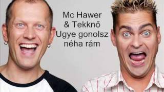 Mc Hawer & Tekknő - Ugye Gondolsz Néha Rám chords