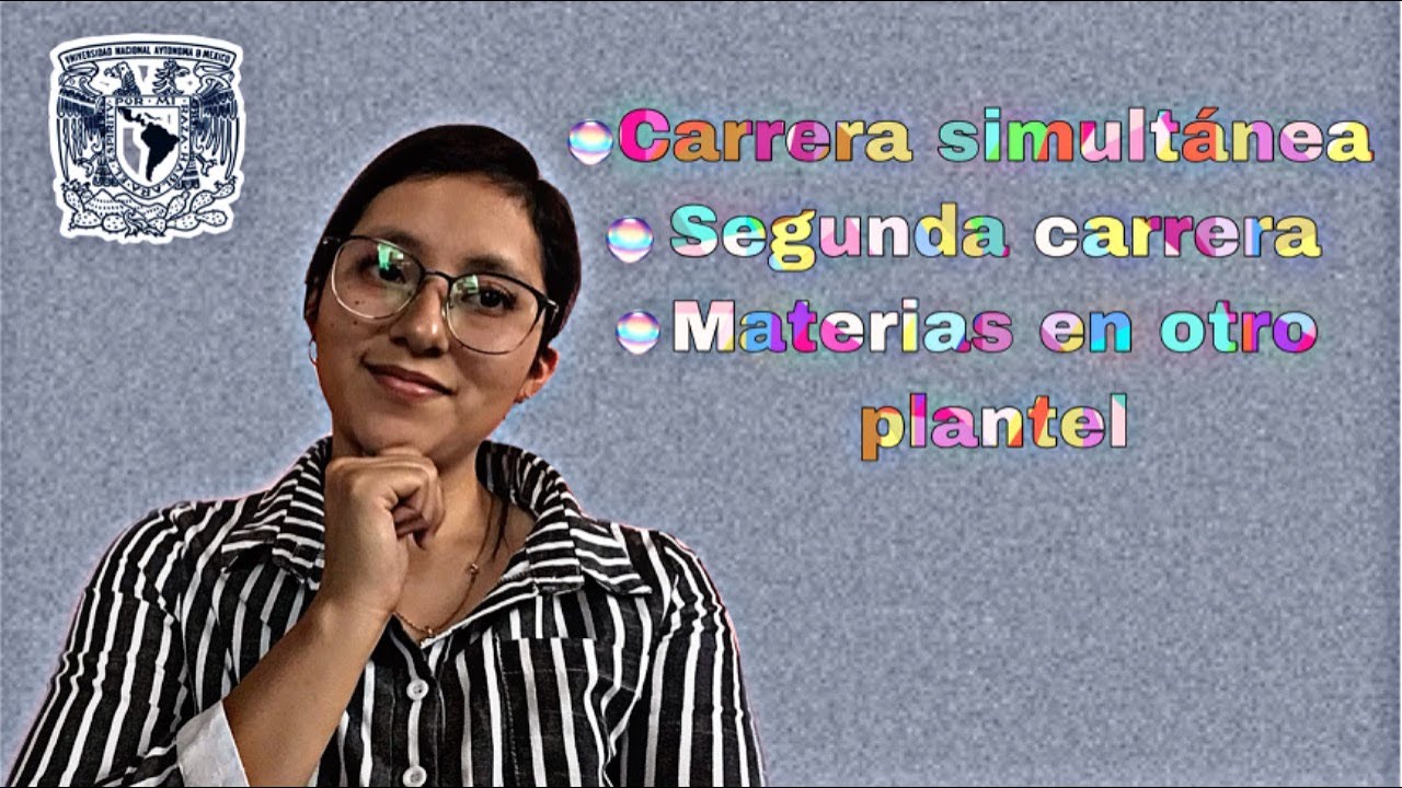 😵(UNAM) Carrera simultánea, segunda carrera o materias en otro plantel,  ¿cuál escoger?🤷🏻‍♀️ - YouTube