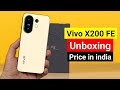 Vivo X200 FE Unboxing 🔥 First Look | Camera, Price &amp; Features | Hindi
