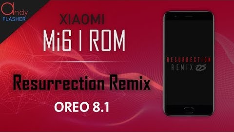 Mi6 Rom | Resurrection remix oreo 8.1
