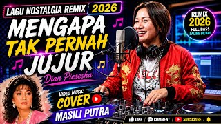 Lagu Nostalgia Remix | Mengapa Tak Pernah Jujur - Dian Piesesha | Video Music Cover | Masili Putra