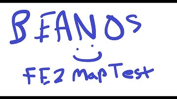 Beanos - FE2 Map Test