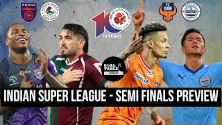 ISL Semi-Finals Preview | Odisha FC | Mohun Bagan SG | FC Goa | Mumbai City FC | Goal Table Podcast