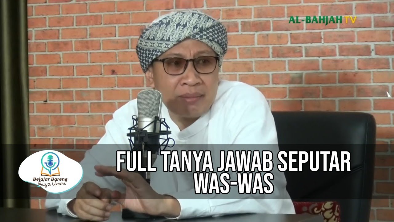 Full Tanya Jawab Seputar Was-Was | Belajar Bareng Buya & Ummi | 14 Rabi'ul Awal 1444/10 Oktober 2022