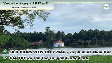 N050 - (8.7 tỷ) Siêu phẩm view hồ 7 mẫu đẹp nhất Châu Đức, sẵn thổ cư giá rất tốt cho ai nhanh tay