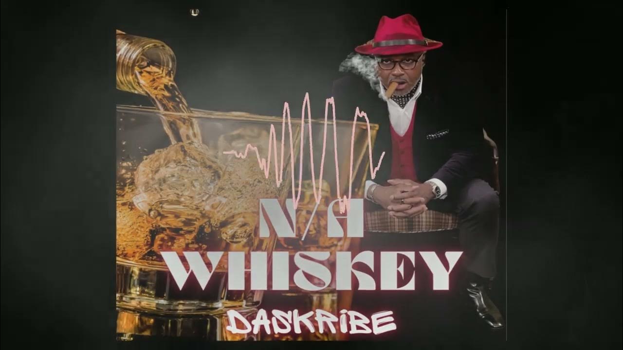 N A Whiskey Jingle By Daskribe Feat Trilogy Remix Of Got My Whiskey