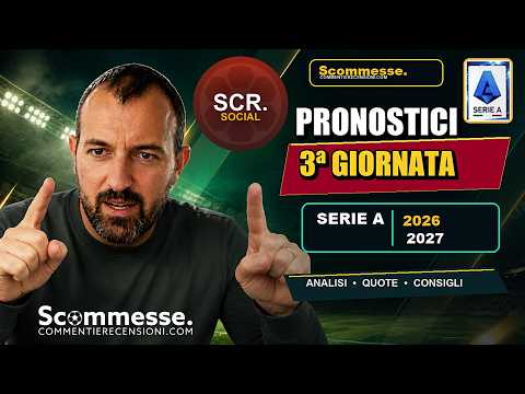 Video Pronostici Serie A 3ª Giornata 2026/27: Tripla 3.20 e Big Match