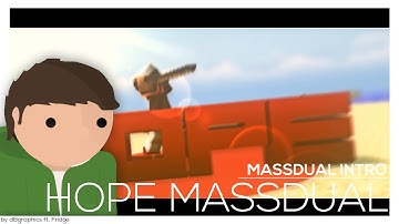 Hope Massdual • ft. Fridge (forgot music fade :/)