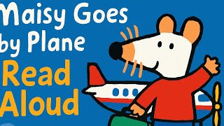 ✈️ Maisy Goes by Plane - Read Aloud 📖 
