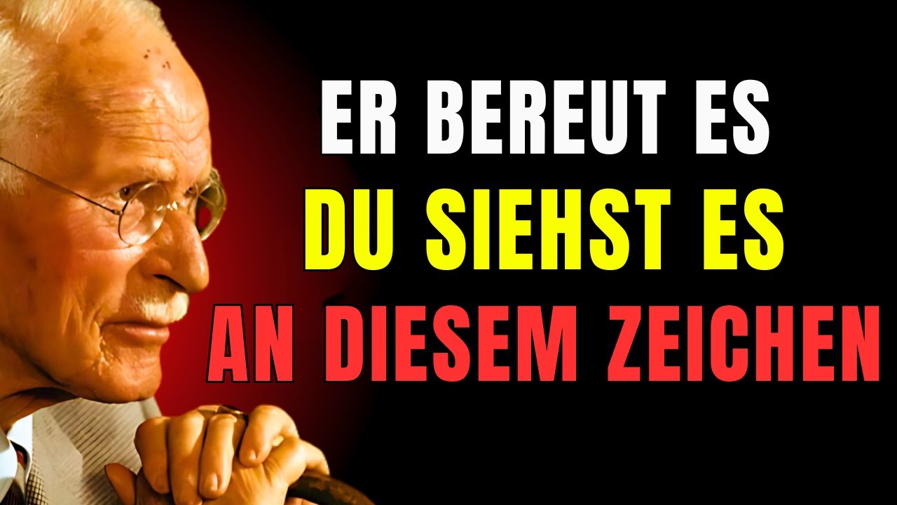 Er bereut es – und du merkst es nicht: So siehst du es sofort | Carl Jung