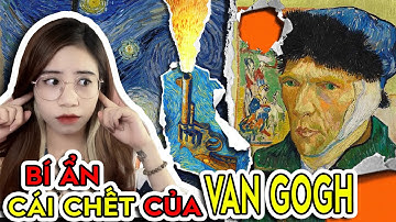Danh Họa Vincent van Gogh: 44 hay bị sát hại? | Nhinhi Creepy