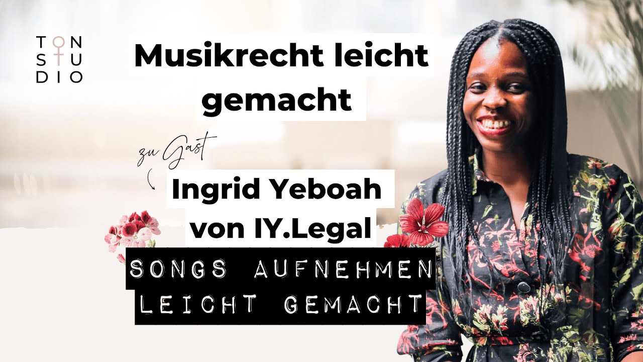 Musikrecht für Artists leicht gemacht mit Ingrid Adjoa Yeboah