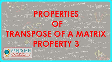 Matrix Transpose Properties - Property 3 - Matrices - Maths