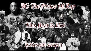 B.G. The Prince Of Rap - This Beat Is Hot - lyrics