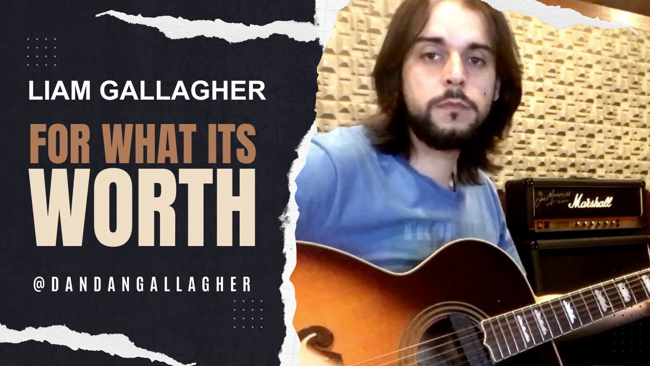 Dandan Gallagher - For What It's Worth (Liam Gallagher cover)