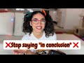 Stop saying "in conclusion"