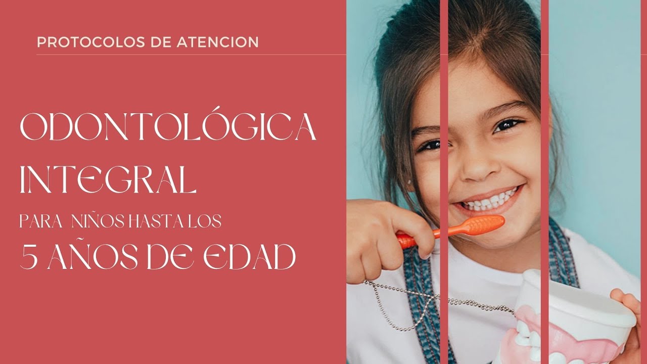 Atención Odontológica Integral para niños hasta los 5 años de edad ...