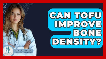 Can Tofu Improve Bone Density? - Orthopedic Support Network